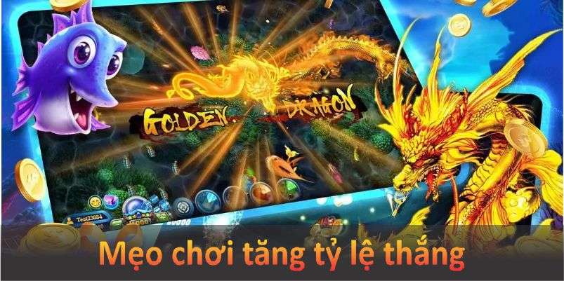 Mẹo chơi tăng tỷ lệ thắng