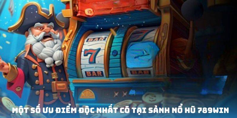  Vài đặc điểm nổi bật có tại sảnh slot nhà cái